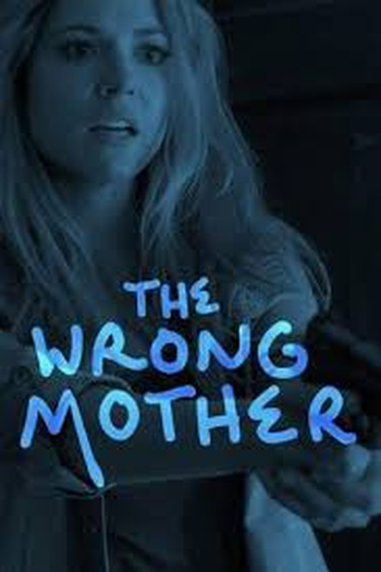  de Filme A Mãe Errada! (2017)