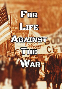 For Life, Against the War (For Life, Against the War)