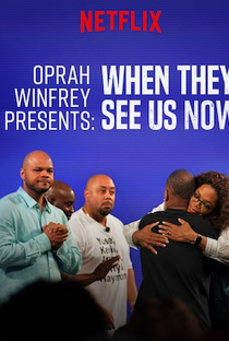 Oprah Winfrey Presents: When They See Us Now - Poster / Capa / Cartaz - Oficial 1