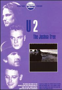 U2 - The Joshua Tree - Classic Albums (U2 - The Joshua Tree - Classic Albums)