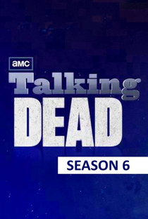 Talking Dead (6ª Temporada) - Poster / Capa / Cartaz - Oficial 1