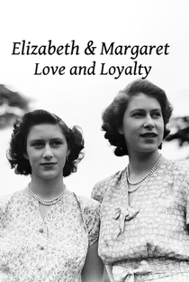 Elizabeth II e Margaret: Amor e Lealdade - Poster / Capa / Cartaz - Oficial 1