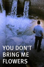 You Don't Bring Me Flowers (You Don't Bring Me Flowers)