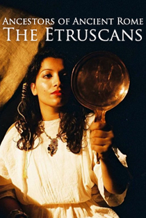 Ancestrais da Roma Antiga: Os Etruscos - Poster / Capa / Cartaz - Oficial 2