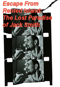 Escape From Rented Island: The Lost Paradise of Jack Smith (Escape From Rented Island: The Lost Paradise of Jack Smith)