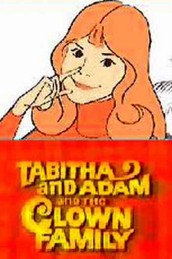 Poster de Série Tabitha and Adam and the Clown Family (1972)
