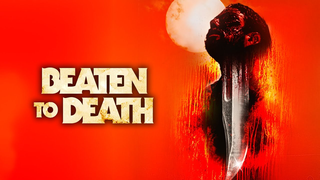 Trailer: Beaten To Death (2022) - Official Trailer