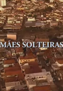 Mães Solteiras (Mães Solteiras)