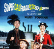 Supercalifragilisticexpialidocious: The Making of 'Mary Poppins'