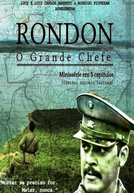 Rondon - O Grande Chefe (Rondon - O Grande Chefe)