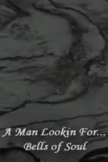 Poster de Curta Bells of Soul: A Man Looking For... (2009)