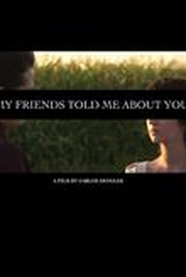 My Friends Told Me About You - Poster / Capa / Cartaz - Oficial 1