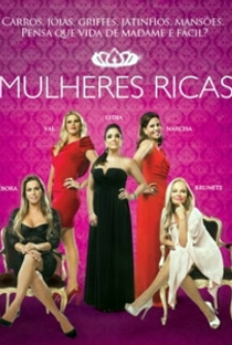 Mulheres Ricas (1ª Temporada) - Poster / Capa / Cartaz - Oficial 1