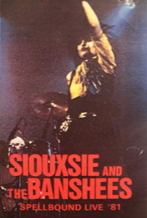 Siouxsie & The Banshees ‎– Spellbound Live '81 - Poster / Capa / Cartaz - Oficial 1