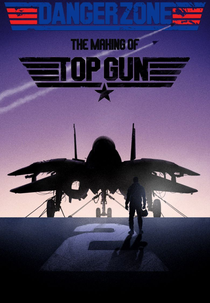 Danger Zone: The Making of 'Top Gun' (Danger Zone: The Making of 'Top Gun')