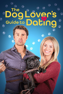 The Dog Lover's Guide to Dating - Poster / Capa / Cartaz - Oficial 2