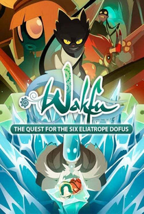 Wakfu: The Quest for the Six Eliatrope Dofus - Poster / Capa / Cartaz - Oficial 1