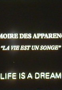 A vida é um sonho (Mémoire des apparences)