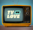 TV We Love