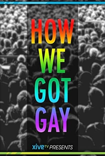 How We Got Gay - Poster / Capa / Cartaz - Oficial 1