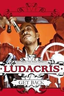 Ludacris: Get Back - Poster / Capa / Cartaz - Oficial 1