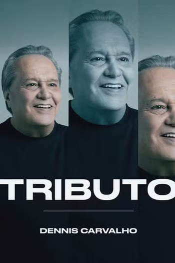 Poster de Filme Tributo - Dennis Carvalho (2025)