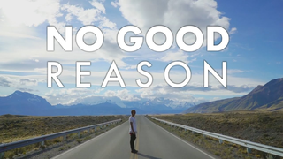 Trailer: NO GOOD REASON - TRAILER