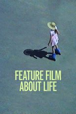 Feature Film About Life (Feature Film About Life)