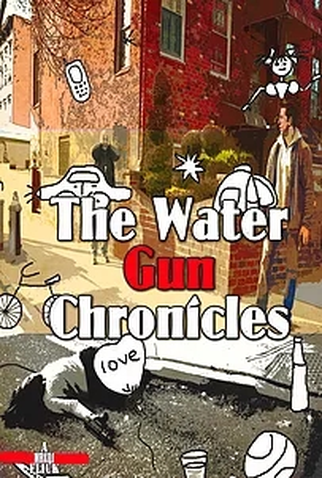 Poster 1 de Filme The Water Gun Chronicles (2013)
