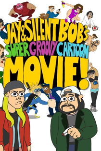 Jay & Silent Bob’s Super Groovy Cartoon Movie - Poster / Capa / Cartaz - Oficial 3