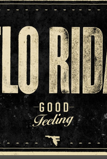 Flo Rida: Good Feeling - Poster / Capa / Cartaz - Oficial 1