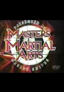 Masters of the Martial Arts Presented by Wesley Snipes (Masters of the Martial Arts Presented by Wesley Snipes)