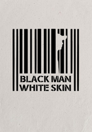 Homem Negro de Pele Branca (Hombre negro, piel blanca)