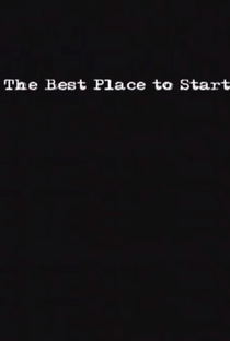The Best Place to Start - Poster / Capa / Cartaz - Oficial 1