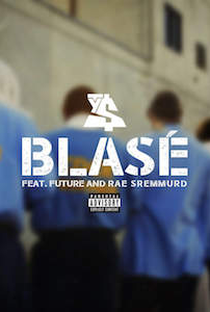Ty Dolla Sign Feat. Future & Rae Sremmurd: Blasé - Poster / Capa / Cartaz - Oficial 1