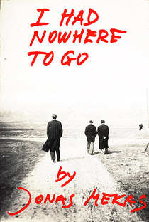 Jonas Mekas: I Had Nowhere to Go - Poster / Capa / Cartaz - Oficial 1