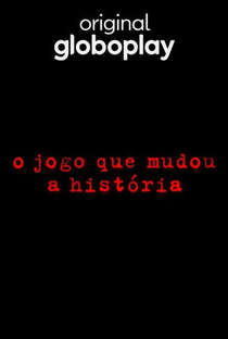O Jogo que Mudou a História (1ª Temporada) - Poster / Capa / Cartaz - Oficial 2