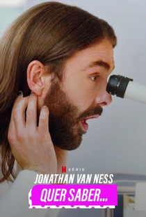 Jonathan Van Ness Quer Saber... (1ª Temporada) - Poster / Capa / Cartaz - Oficial 1