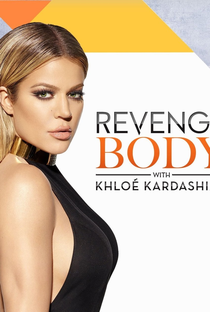 Revenge Body with Khloé Kardashian - Poster / Capa / Cartaz - Oficial 1