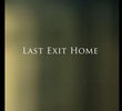 Last Exit Home