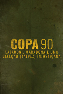 Copa 90: Lazaroni, Maradona e uma Seleção (Talvez) Injustiçada - Poster / Capa / Cartaz - Oficial 1