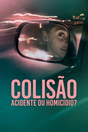  de Filme Colisão: Acidente ou Homicídio? (2026)