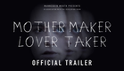 Mother Maker Lover Taker (2024) Official Trailer