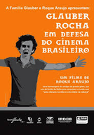 Glauber Rocha em defesa do cinema brasileiro