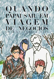 Quando Papai Saiu em Viagem de Negócios (Otac Na Sluzbenom Putu)