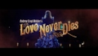Love Never Dies Trailer [HD]