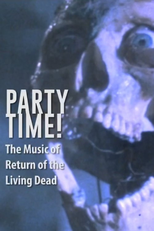 Party Time: The Music of Return of the Living Dead (Party Time: The Music of Return of the Living Dead)