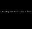 Christopher Ford Sees a Film