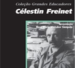 Coleção Grandes Educadores - Célestin Freinet