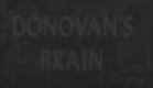 Donovan's Brain Trailer 1953